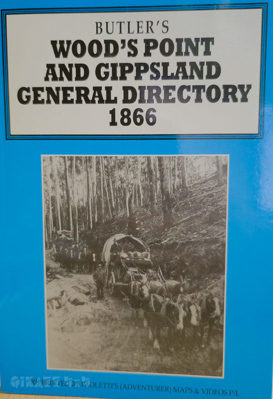 Butler's Wood's Point and Gippsland General Directory 1866