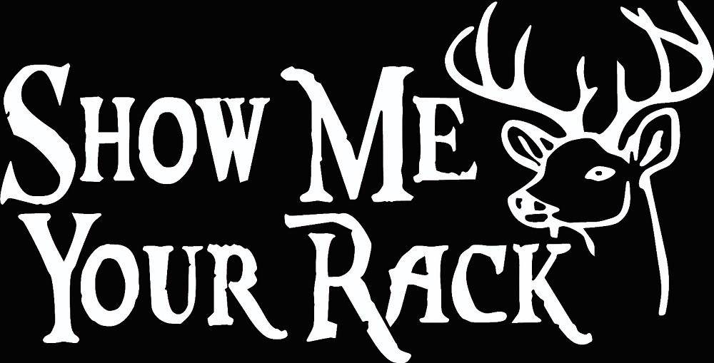 Show Me Your Rack Vinyl Window Sticker Decal - Deer 4wd Hunting Shooting | QIKAZZ 4x4 & Camping