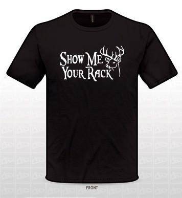 Show Me Your Rack T-Shirt - Deer 4wd Hunting Shooting Black Tee | QIKAZZ 4x4 & Camping